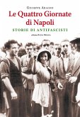 Le quattro giornate di Napoli. Storie di antifascisti Le quattro giornate di Napoli. Storie di antifascisti