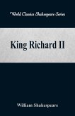 King Richard II (World Classics Shakespeare Series)