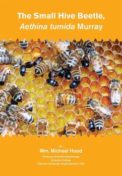The Small Hive Beetle, Aethina tumida Murray - Hood, Michael Wm.