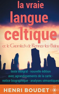 La vraie langue celtique et le Cromleck de Rennes-les-Bains - Boudet, Edmond;Boudet, Henri