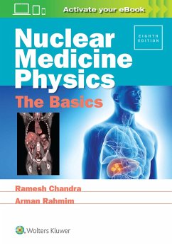 Nuclear Medicine Physics: The Basics - Chandra, Ramesh; Rahmim, Arman