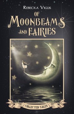 Of Moonbeams and Fairies - Vigus, Rebecka