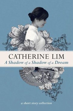 A Shadow of a Shadow of a Dream - Lim, Catherine