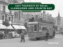 Lost Tramways of Wales: North Wales - Waller, Peter