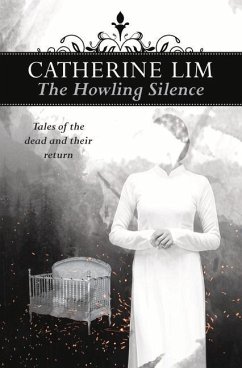 The Howling Silence: Tales of the Dead and Their Return - Lim, Catherine