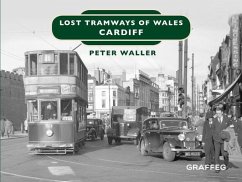 Lost Tramways: Cardiff - Waller, Peter