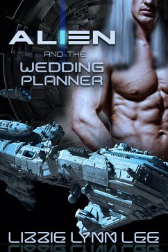 Cover Alien and the Wedding Planner (eBook, ePUB)