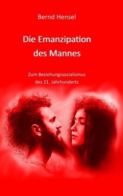 Die Emanzipation des Mannes (eBook, ePUB) - Hensel, Bernd