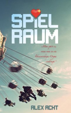 SpielRaum (eBook, ePUB) - Acht, Alex