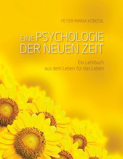 Eine Psychologie der neuen Zeit (eBook, ePUB) - Kobosil, Peter Maria