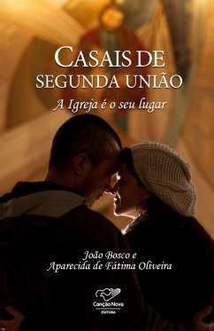 Casais de segunda unia~o (eBook, ePUB) - Bosco, João; Oliveira, Aparecida de Fátima