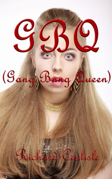 GBQ (Gang Bang Queen) (eBook, ePUB)