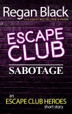 Escape Club: Sabotage (Escape Club Heroes, #3) (eBook, ePUB) Escape Club: Sabotage (Escape Club Heroes, #3) (eBook, ePUB)