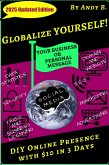 Globalize YOURSELF! DIY Online Presence with $10 in 3 Days (Enjoy YOUR Life Faster, Easier, Cheaper, #6) (eBook, ePUB)