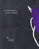 For the Whored 5: Jordan's Decision (eBook, ePUB) For the Whored 5: Jordan's Decision (eBook, ePUB)