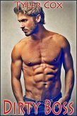 Dirty Boss (Billionaire Gay MM Erotic Romance) (eBook, ePUB) Dirty Boss (Billionaire Gay MM Erotic Romance) (eBook, ePUB)