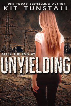 Unyielding (After The End, #2) (eBook, ePUB) - Tunstall, Kit