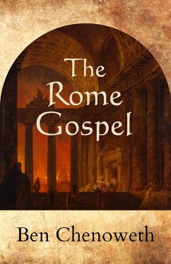 The Rome Gospel (Exegetical Histories, #3) (eBook, ePUB) - Chenoweth, Ben