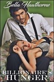 Billionaire's Hunger (Forbidden Boss Erotica) (eBook, ePUB) Billionaire's Hunger (Forbidden Boss Erotica) (eBook, ePUB)