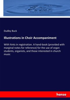 Illustrations in Choir Accompaniment - Buck, Dudley