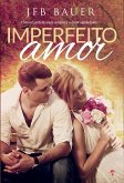 Imperfeito amor (eBook, ePUB) Imperfeito amor (eBook, ePUB)