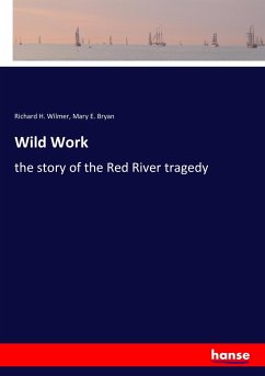 Wild Work - Wilmer, Richard H.;Bryan, Mary E.
