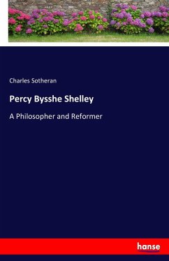 Percy Bysshe Shelley : A Philosopher and Reformer