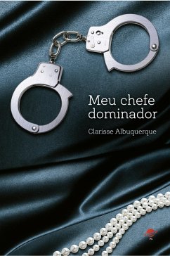 Meu chefe dominador (eBook, ePUB) - Albuquerque, Clarisse