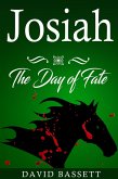 Josiah - The Day of Fate (eBook, ePUB) Josiah - The Day of Fate (eBook, ePUB)