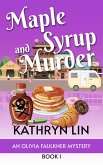 Maple Syrup and Murder (Olivia Faulkner Mysteries) (eBook, ePUB)
