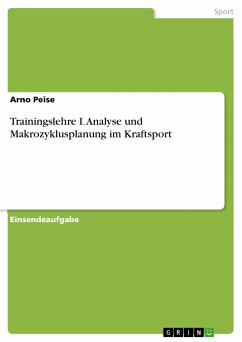 Trainingslehre I. Analyse und Makrozyklusplanung im Kraftsport (eBook, PDF) - Peise, Arno