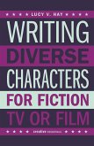 Writing Diverse Characters For Fiction, TV or Film (eBook, ePUB)