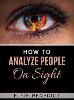 How to Analyze People on Sight (eBook, ePUB) - Benedict, Elsie