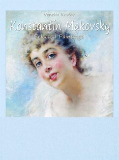Konstantin Makovsky: Selected Paintings (eBook, ePUB) - Kostov, Venelin