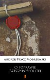 O poprawie Rzeczypospolitej (eBook, ePUB)