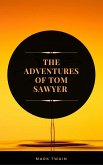 The Adventures of Tom Sawyer (ArcadianPress Edition) (eBook, ePUB)