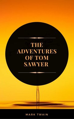 The Adventures of Tom Sawyer (ArcadianPress Edition) (eBook, ePUB) - Twain, Mark; Press, Arcadian