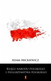 Ksiegi narodu polskiego i pielgrzymstwa polskiego (eBook, ePUB)
