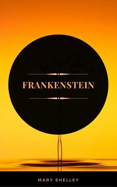 Frankenstein (ArcadianPress Edition) (eBook, ePUB) Frankenstein (ArcadianPress Edition) (eBook, ePUB)