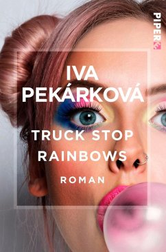 Truck Stop Rainbows (eBook, ePUB) - Pekárková, Iva