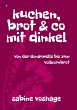 kuchen, brot und co mit dinkel - Bild 1