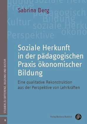 Soziale Herkunft in der pädagogischen Praxis ökonomischer Bildung