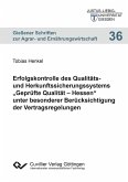 Erfolgskontrolle des Qualitäts- und Herkunftssicherungssystems ¿Geprüfte Qualität ¿ Hessen¿ unter besonderer Berücksichtigung der Vertragsregelungen