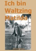 Ich bin Waltzing Matilda Ich bin Waltzing Matilda