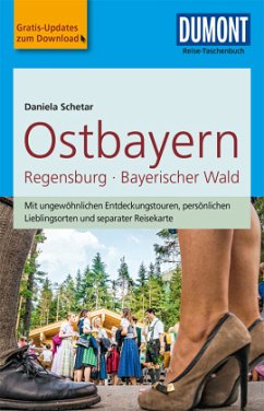 DuMont Reise-Taschenbuch Reiseführer Ostbayern, Regensburg, Bayerischer Wald - Schetar, Daniela