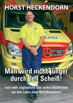 Man wird nicht jünger durch den Scheiss! - Heckendorn, Horst