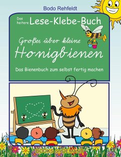 Großes über kleine Honigbienen - Rehfeldt, Bodo