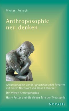 Anthroposophie neu denken - Frensch, Michael