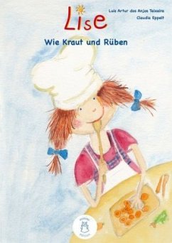 Lise - Wie Kraut und Rüben - Eppelt, Claudia;Teixeira, Luis Artur dos Anjos