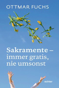 Sakramente - immer gratis, nie umsonst (eBook, ePUB) - Fuchs, Ottmar